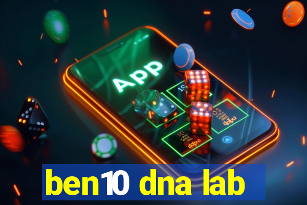 ben10 dna lab